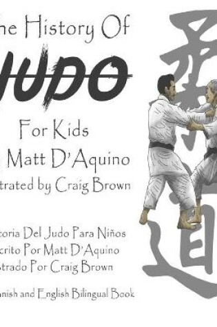 Cover of History of Judo For Kids (English Spanish Bilingual book)