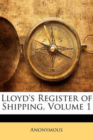 Cover of Lloyd's Register of Shipping, Volume 1