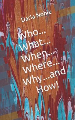 Book cover for Who...What...When...Where...Why...and How!