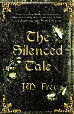 The Silenced Tale by J M Frey