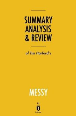 Cover of Summary, Analysis & Review of Tim Harford's Messy by Instaread
