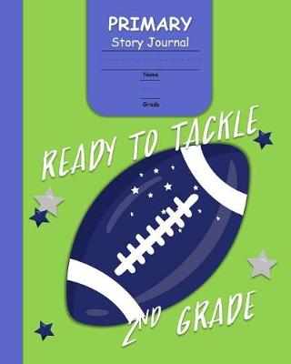 Book cover for Ready to Tackle 2nd Grade Primary Story Journal