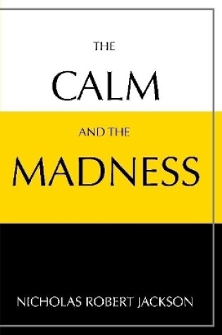 Cover of The Calm and the Madness