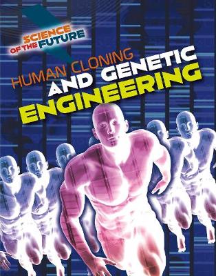 Book cover for Human Cloning and Genetic Engineering