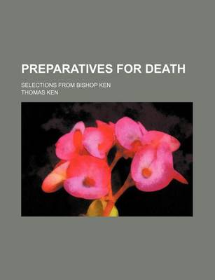 Book cover for Preparatives for Death; Selections from Bishop Ken