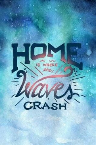 Cover of Home Is Where the Waves Crash