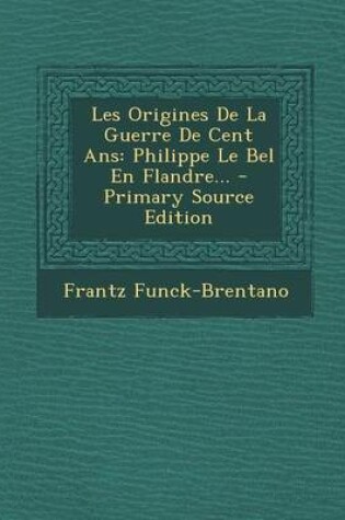 Cover of Les Origines de La Guerre de Cent ANS