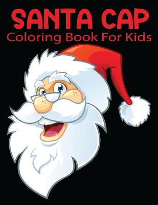 Book cover for Santa Cap Coloring Book For Kids