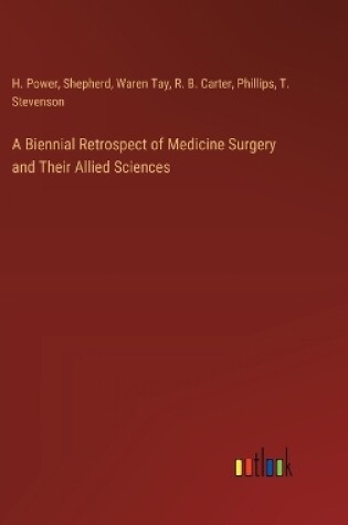 Cover of A Biennial Retrospect of Medicine Surgery and Their Allied Sciences