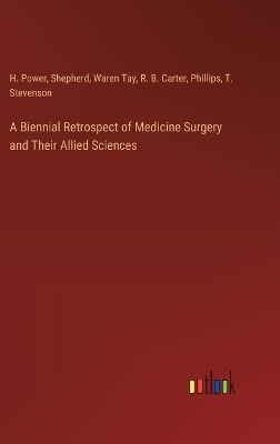 Book cover for A Biennial Retrospect of Medicine Surgery and Their Allied Sciences