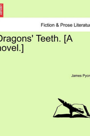 Cover of Dragons' Teeth. [A Novel.]