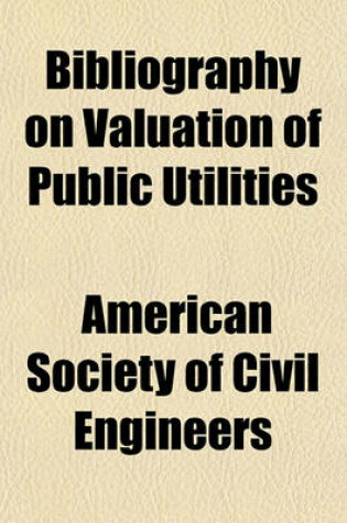 Cover of Bibliography on Valuation of Public Utilities