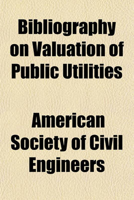 Book cover for Bibliography on Valuation of Public Utilities