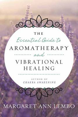 Book cover for Essential Guide to Aromatherapy and Vibrational Healing