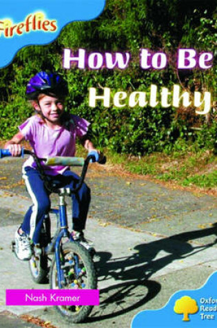 Cover of Oxford Reading Tree: Stage 4: Fireflies: How to be Healthy