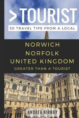 Cover of GREATER THAN A TOURIST - Norwich Norfolk United Kingdom