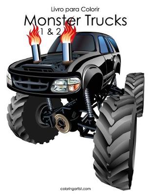 Cover of Livro para Colorir Monster Trucks 1 & 2