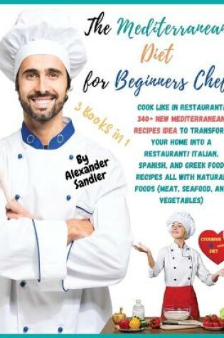 Cover of The Mediterranean Diet for Beginners Chef