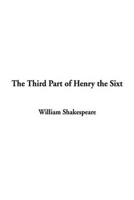 Book cover for The Third Part of Henry the Sixt