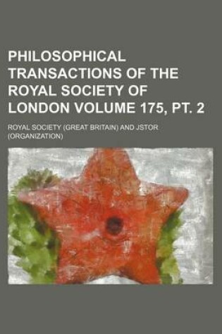Cover of Philosophical Transactions of the Royal Society of London Volume 175, PT. 2