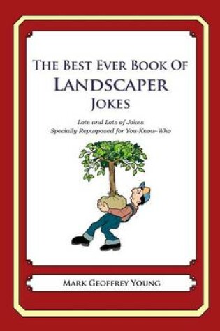 Cover of The Best Ever Book of Landscaper Jokes