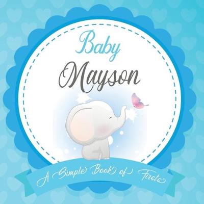 Book cover for Baby Mayson A Simple Book of Firsts
