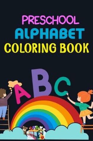 Cover of Preschool Alphabet Coloring Book