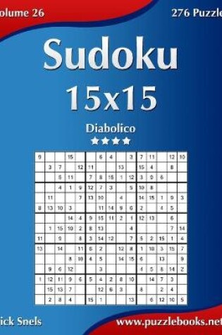 Cover of Sudoku 15x15 - Diabolico - Volume 26 - 276 Puzzle