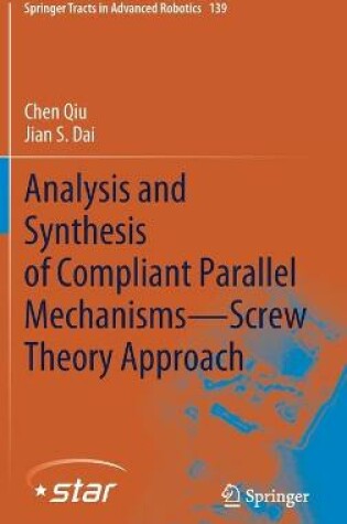 Cover of Analysis and Synthesis of Compliant Parallel Mechanisms-Screw Theory Approach