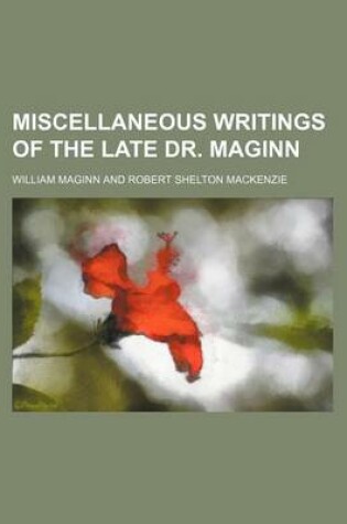 Cover of Miscellaneous Writings of the Late Dr. Maginn (Volume 5)