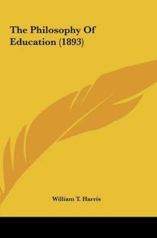 Cover of The Philosophy Of Education (1893)