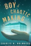 Book cover for Boy of Chaotic Making