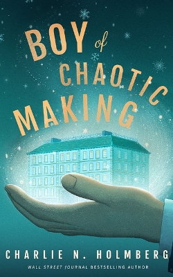 Cover of Boy of Chaotic Making
