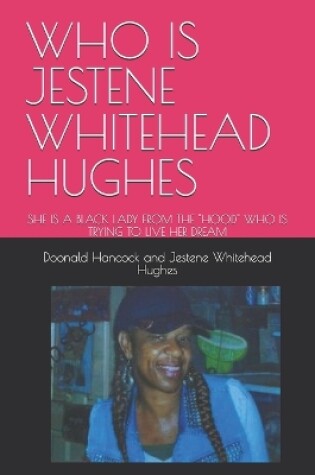 Cover of Who Is Jestene Whitehead Hughes