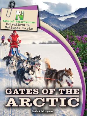 Cover of Natural Laboratories: Scientists in National Parks Gates of the Arctic