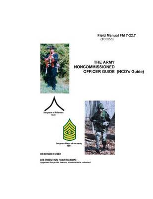 Book cover for Field Manual FM 7-22.7 (TC 22-6) The Army NonCommissioned Officer Guide (NCO's Guide)