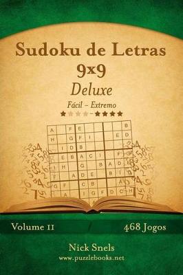 Cover of Sudoku de Letras 9x9 Deluxe - Fácil ao Extremo - Volume 11 - 468 Jogos