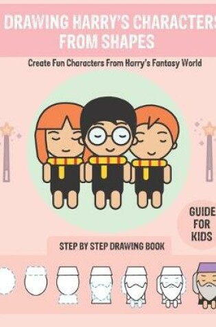 Cover of Drawing Harry's Characters From Shapes