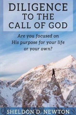 Cover of Diligence To The Call Of God