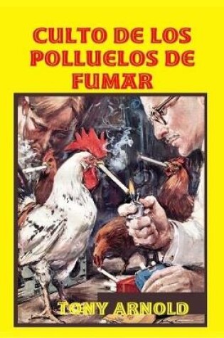 Cover of Culto de los Polluelos de Fumar