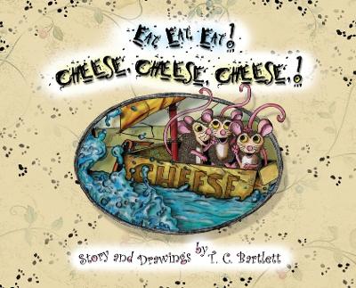 Book cover for Eat, Eat, Eat! Cheese, Cheese, Cheese!