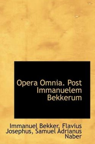 Cover of Opera Omnia. Post Immanuelem Bekkerum