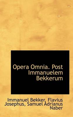 Book cover for Opera Omnia. Post Immanuelem Bekkerum