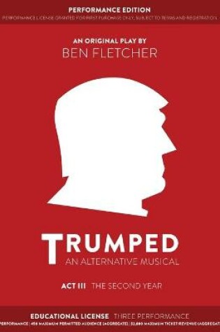 Cover of TRUMPED: An Alternative Musical, Act III Performance Edition