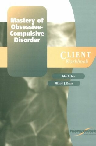 Cover of Mastery of Obsessive- Compulsive Disorder