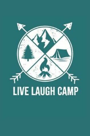 Cover of Live Laugh Camp Camping Journal Notebook