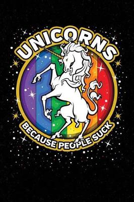 Cover of Unicorns Because People Suck