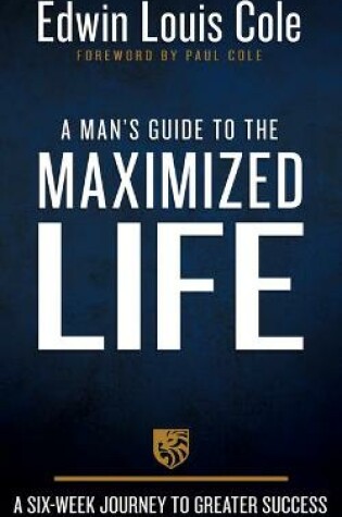 Cover of A Man's Guide to the Maximized Life