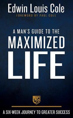 Book cover for A Man's Guide to the Maximized Life