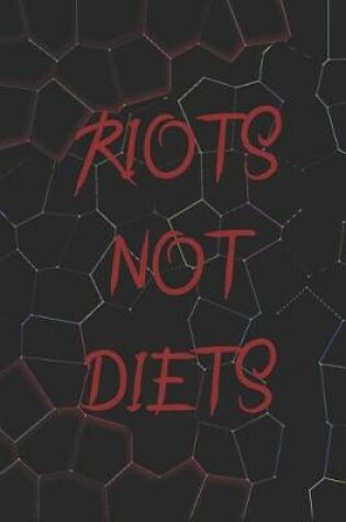 Cover of Riots Not Diets